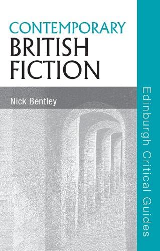 Contemporary British Fiction (Edinburgh Critical Guides to Literature)